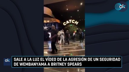 Sale a la luz el vídeo de la agresión de un seguridad de Wembanyama a Britney Spears