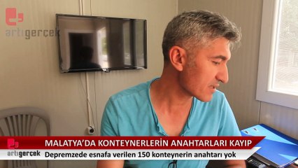 Malatya'da depremden sonra esnafa verilen konteynerlerin anahtarları kayıp