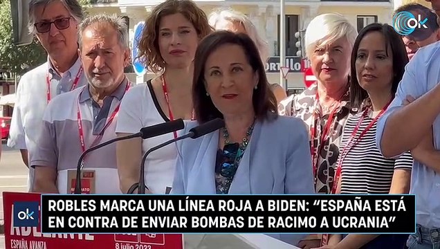 Robles marca una línea roja a Biden: España está en contra de enviar bombas de racimo a Ucrania