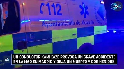 Un conductor kamikaze provoca un grave accidente en la M50 en Madrid y deja un muerto y dos heridos