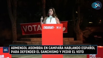 Armengol asombra en campaña hablando español para defender el sanchismo y pedir el voto