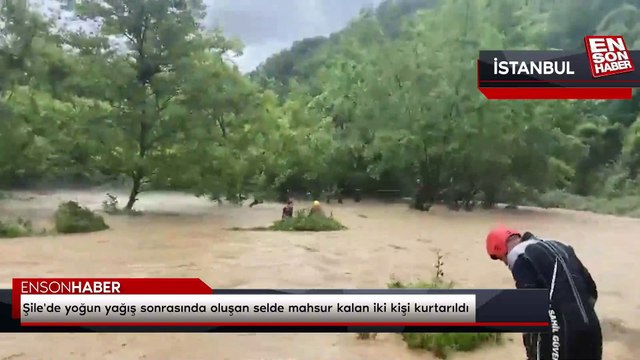Şile'de yoğun yağış sonrasında oluşan selde mahsur kalan iki kişi kurtarıldı