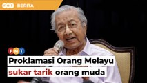 Dr M akui Proklamasi Orang Melayu sukar tarik orang muda