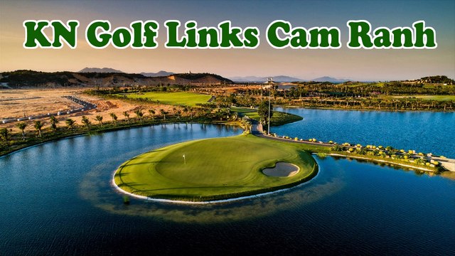 KN Golf Links Cam Ranh - LuxGolf Vietnam Premium Golf Tours