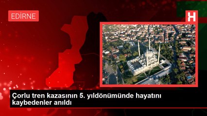 Çorlu tren kazasının 5. yıldönümünde hayatını kaybedenler anıldı