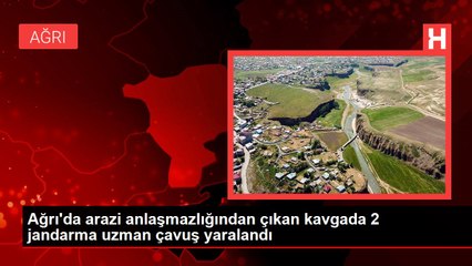 Ağrı'da arazi anlaşmazlığından çıkan kavgada 2 jandarma uzman çavuş yaralandı