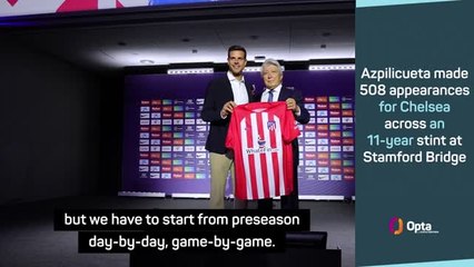 Azpilicueta excited by fresh challenge at Atleti