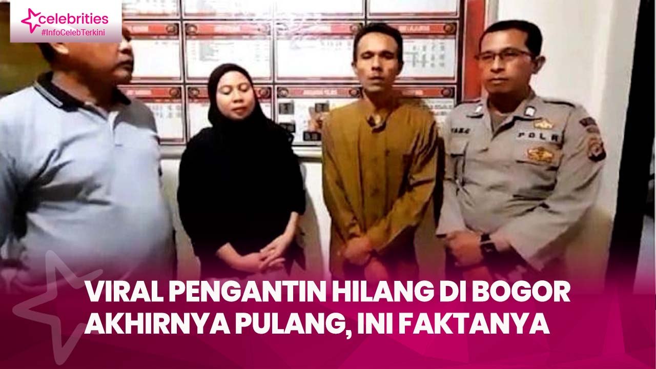 Viral Pengantin Hilang di Bogor Akhirnya Pulang, Ini Faktanya