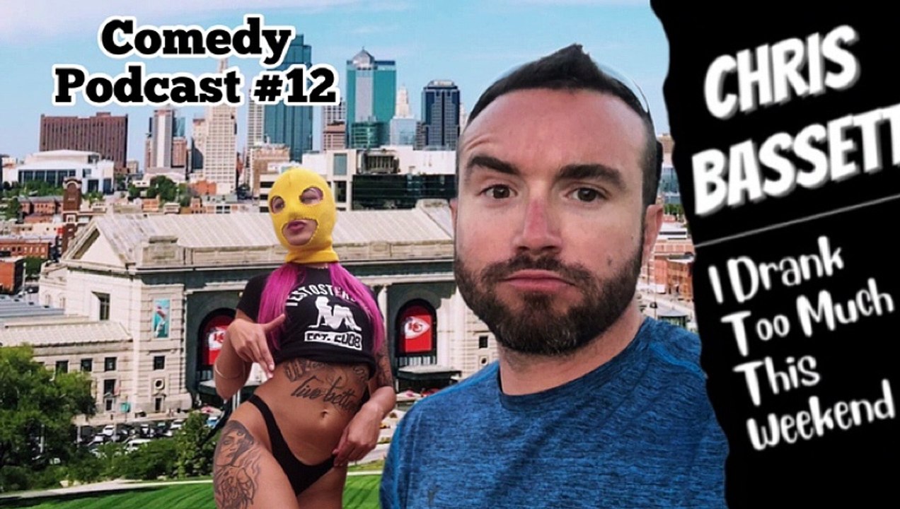 Chris Bassett “I Drank Too Much This Weekend” Comedy Podcast Episode 12 video Dailymotion