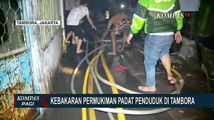 Kebakaran Melahap Permukiman Padat di Tambora, BPBD Bangun Tenda untuk Korban