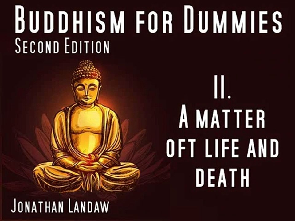 11 A matter oft Life and Death - Buddhism for Dummies