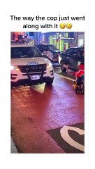 The way the cop just went along with it
