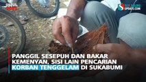 Panggil Sesepuh dan Bakar Kemenyan, Sisi Lain Pencarian Korban Tenggelam di Sukabumi
