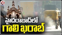 Ground Report : Hyderabad Ranks Worst In Air Pollution Says Greenpeace India Survey | V6 News
