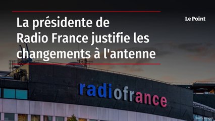 La présidente de Radio France justifie les changements à l'antenne