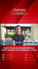 FRANS NICHOLAS BINGUNG MILIH ANTARA STEFFI ZAMORA ATAU REBECCA TAMARA -- CAST - BINTANG SAMUDERA