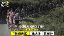 Soudal Quick Step - Strategy Team Radio - Stage 9 - Tour de France 2023