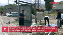Ankara'da yolcu otobüsü, minibüs ile durağa çarptı