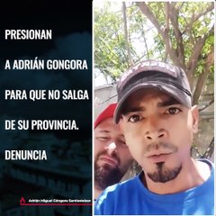 Presionan a Adrián Góngora para que no salga de su provincia. Denuncia