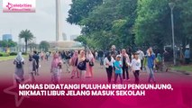 Monas Didatangi Puluhan Ribu Pengunjung, Nikmati Libur Jelang Masuk Sekolah