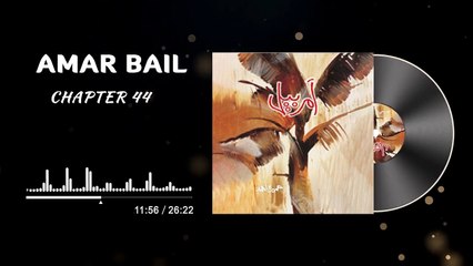 Amar Bail Novel Episode 58 - Chapter 44