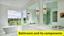Bathroom and its components