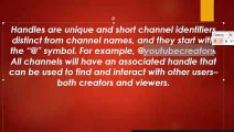 What is youtube handle -- Youtube handle in 2024