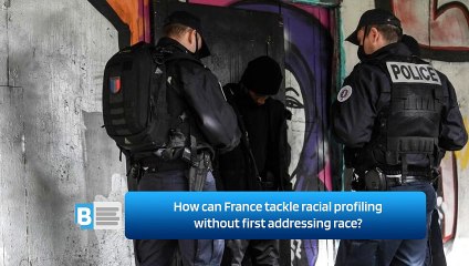 How can France tackle racial profiling without first addressing race?