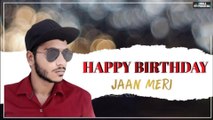 Happy Birthday Jaan Meri | Ravi Bishnoi | GK Dreamz