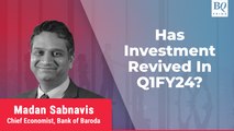Have Investments Revived In Q1FY24?