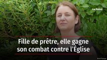 Fille de prêtre, elle gagne son combat contre l’Église