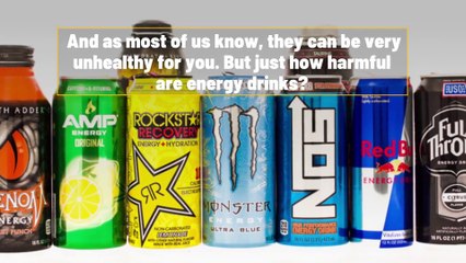 How unhealthy are energy drinks?