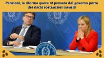 Pensioni, la riforma quota 41pensata dal governo porta dei rischi sostanziosi mensili