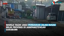 Warga Tagih Janji Perbaikan Jalan Rusak Milik Provinsi di Jampangtengah Sukabumi
