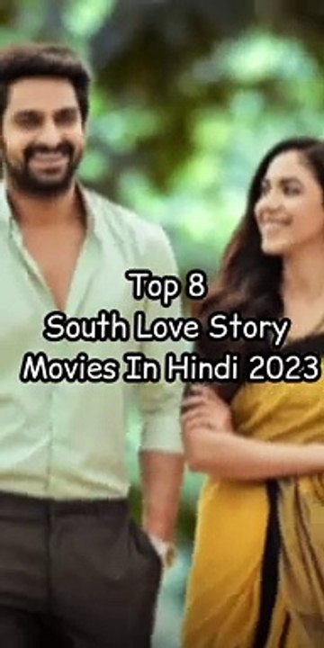 Top 8 South Love Story Movies In Hindi 2023