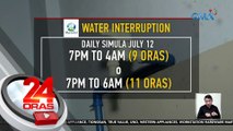 Water interruption ng Maynilad simula July 12, asahang tatagal ng 9 hanggang 11 oras kada araw | 24 Oras