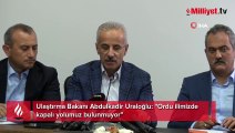Ulaştırma Bakanı Abdulkadir Uraloğlu: Ordu ilimizde kapalı yolumuz bulunmuyor