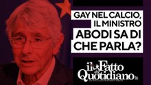 Gay nel calcio, ma il ministro Abodi sa di cosa parla? Segui la diretta con Cardone e Tundo