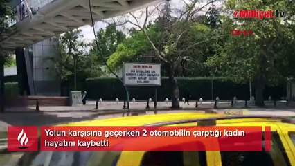Yolun karşısına geçerken 2 otomobilin çarptığı kadın öldü