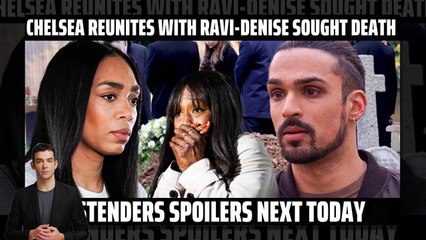 EastEnders _ Chelsea reunites with Ravi _ Denise sought death #eastendersspoiler