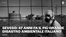 Seveso: 47 anni fa il più grande disastro ambientale italiano