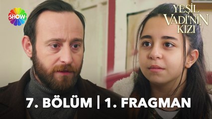 Yeşil Vadi'nin Kızı 7. Bölüm Fragmanı | "Kızım o benim!"
