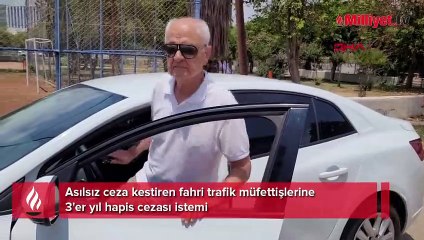 Asılsız ceza kestiren fahri trafik müfettişlerine 3'er yıl hapis cezası istemi
