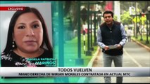 ¡Exclusivo! Todos vuelven: mano derecha de Mirian Morales contratada en actual MTC