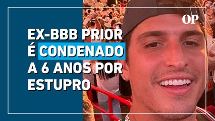 Ex-BBB Felipe Prior é condenado a seis anos por violência sexual