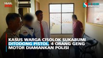 Kasus Warga Cisolok Sukabumi Ditodong Pistol, 4 Orang Geng Motor Diamankan Polisi