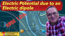Electric Potential due to an Electric dipole | 12th Physics | #cbse #jee #neet