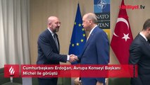 Cumhurbaşkanı Erdoğan, Avrupa Konseyi Başkanı Michel ile görüştü