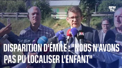 Émile "n'a toujours pas été localisé", le dispositif de recherche va être adapté dès demain