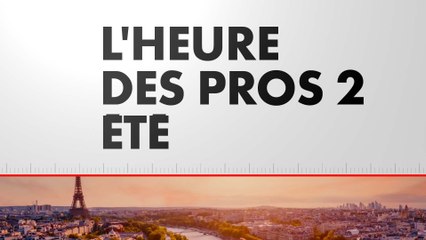 L'Heure des Pros 2 Été (Émission du 10/07/2023)